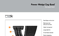 Browse Product Features & Dimensions Power-Wedge Cog-Band Brochure